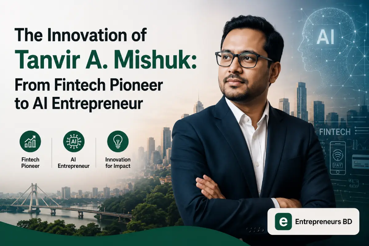 The Innovation of Tanvir A. Mishuk: From Fintech Pioneer to AI Entrepreneur 