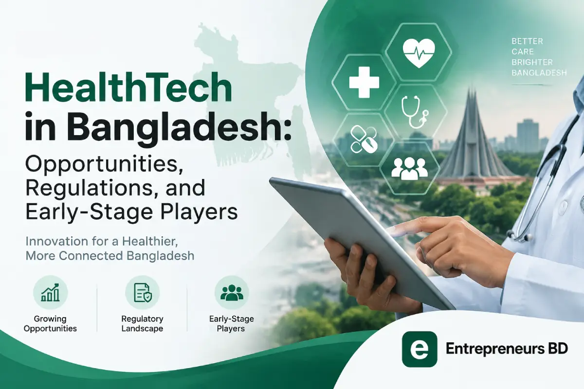 HealthTech in Bangladesh: Opportunities, Regulations, and Early-Stage Players